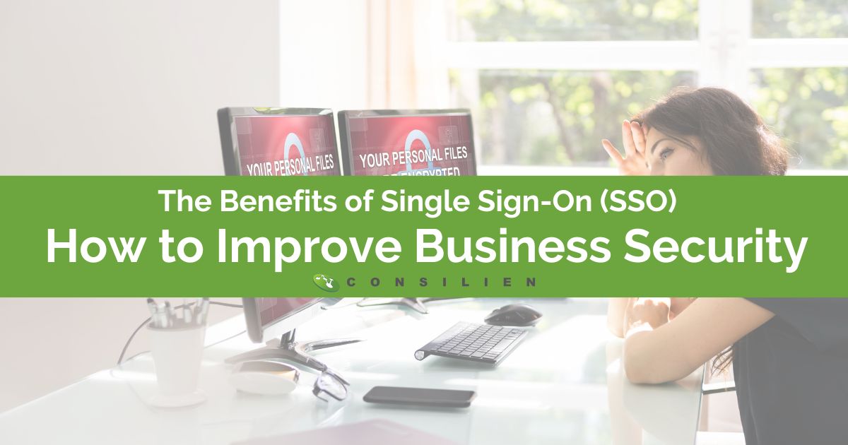 The Benefits of Single Sign-On and How it Can Improve Your Business Security