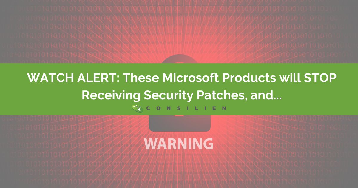 WATCH ALERT: These Microsoft Products will Stop Receiving Security Patches and…