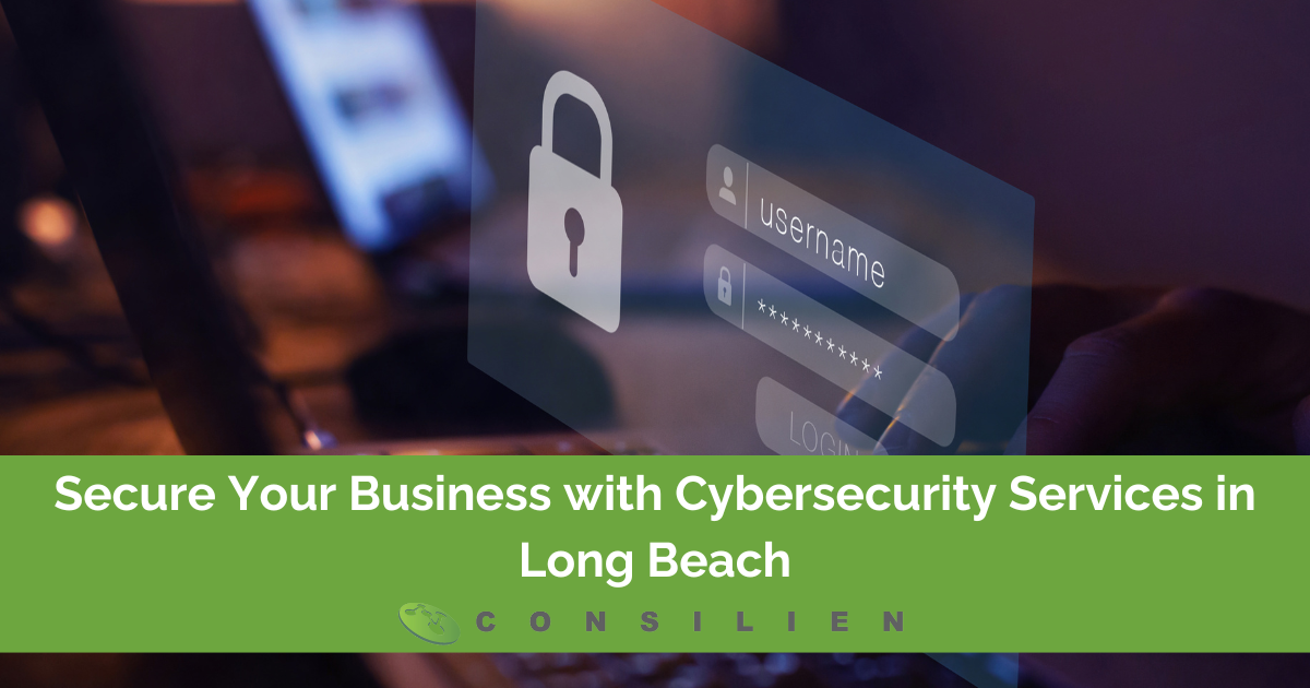 Secure Your Business with Cybersecurity Services in Long Beach